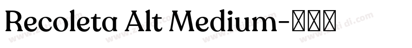 Recoleta Alt Medium字体转换 Recoleta Alt Medium字体转换